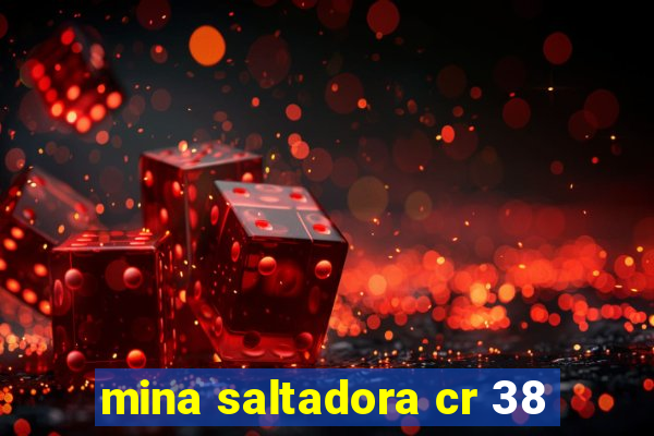 mina saltadora cr 38